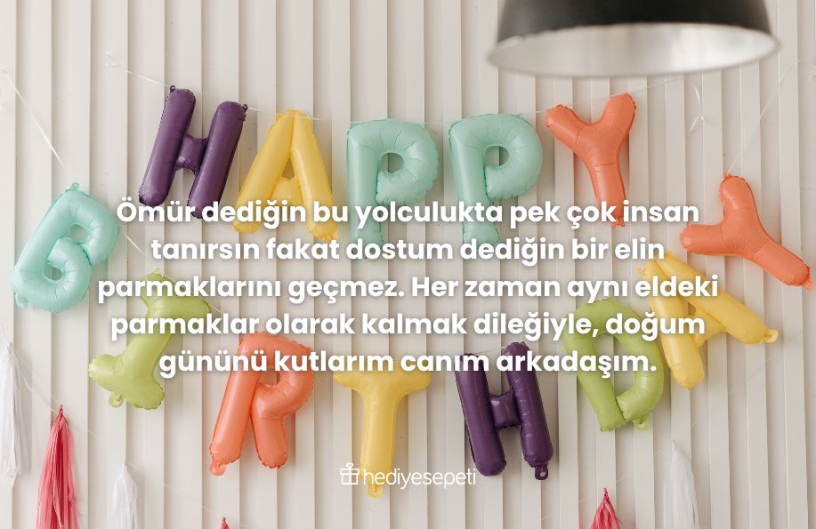 yakin arkadasa dogum gunu mesaji uzun