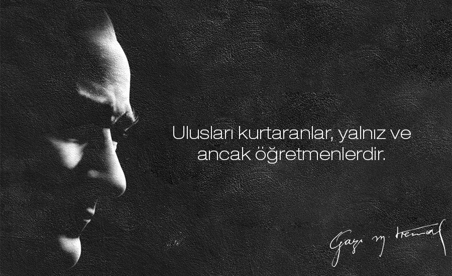 atatürkün öğretmenlerle ilgili sözleri