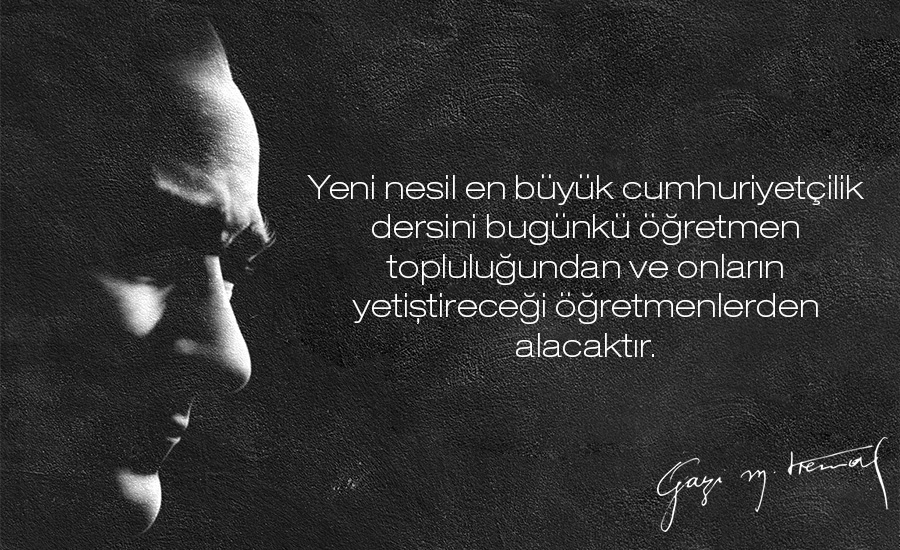 atatürkün öğretmenlerle ilgili sözleri