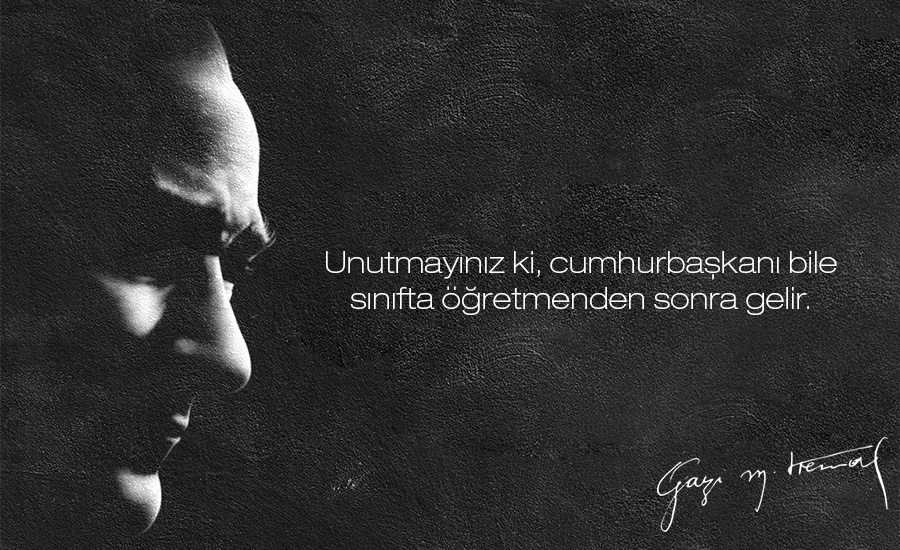 atatürkün öğretmenlerle ilgili sözleri