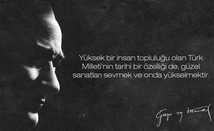 atatürkün sanatla ilgili sözleri