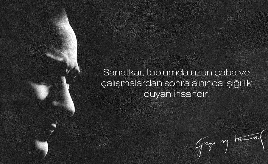 atatürkün sanatla ilgili sözleri