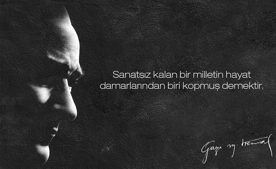 atatürkün sanatla ilgili sözleri