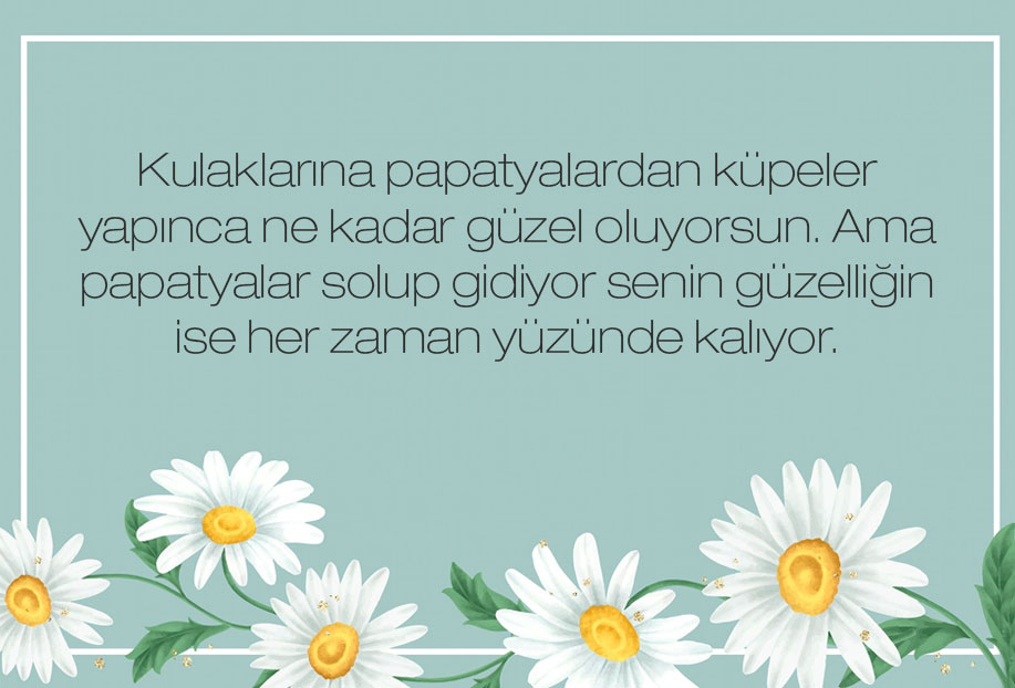 papatya güzel sözler