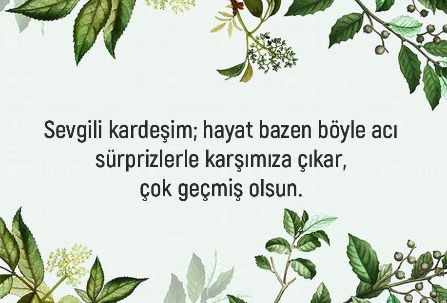 kardeşe geçmiş olsun mesajı