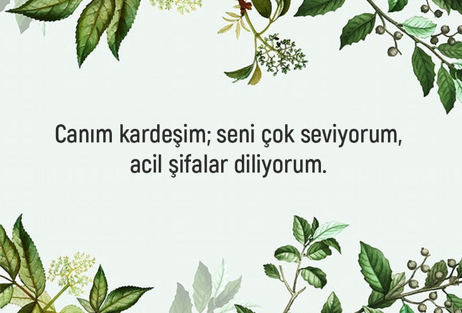 kardeşe geçmiş olsun mesajı