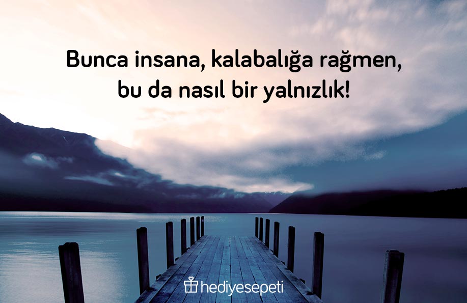 yalnızlıkla ilgili sözler