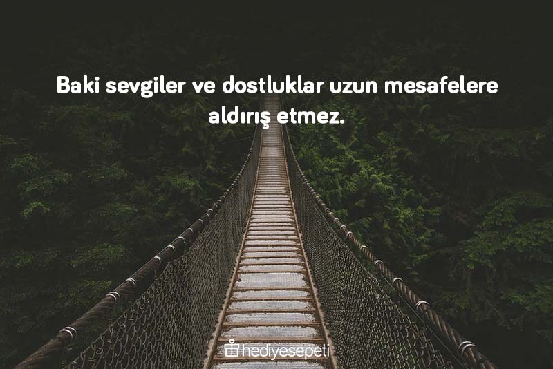 dostluk ve mesafe ile ilgili sözler